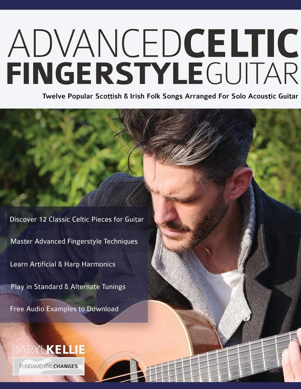 Advanced Celtic Fingerstyle Guitar: Twelve Popular Scottish & Irish Folk Songs Arranged For Solo Acoustic Guitar: 2