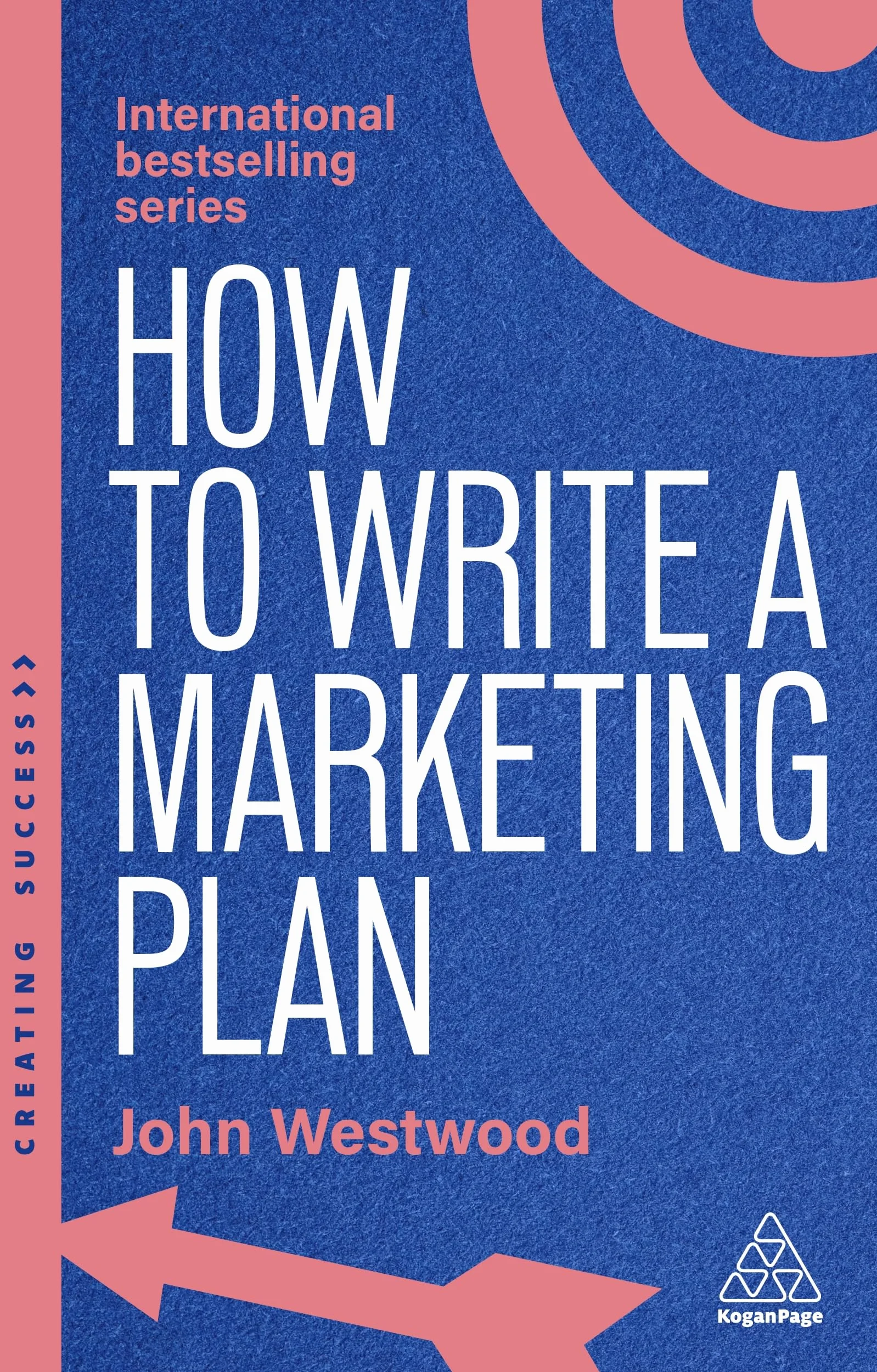 How to Write a Marketing Plan: Define Your Strategy, Plan Effectively and Reach Your Marketing Goals: 177