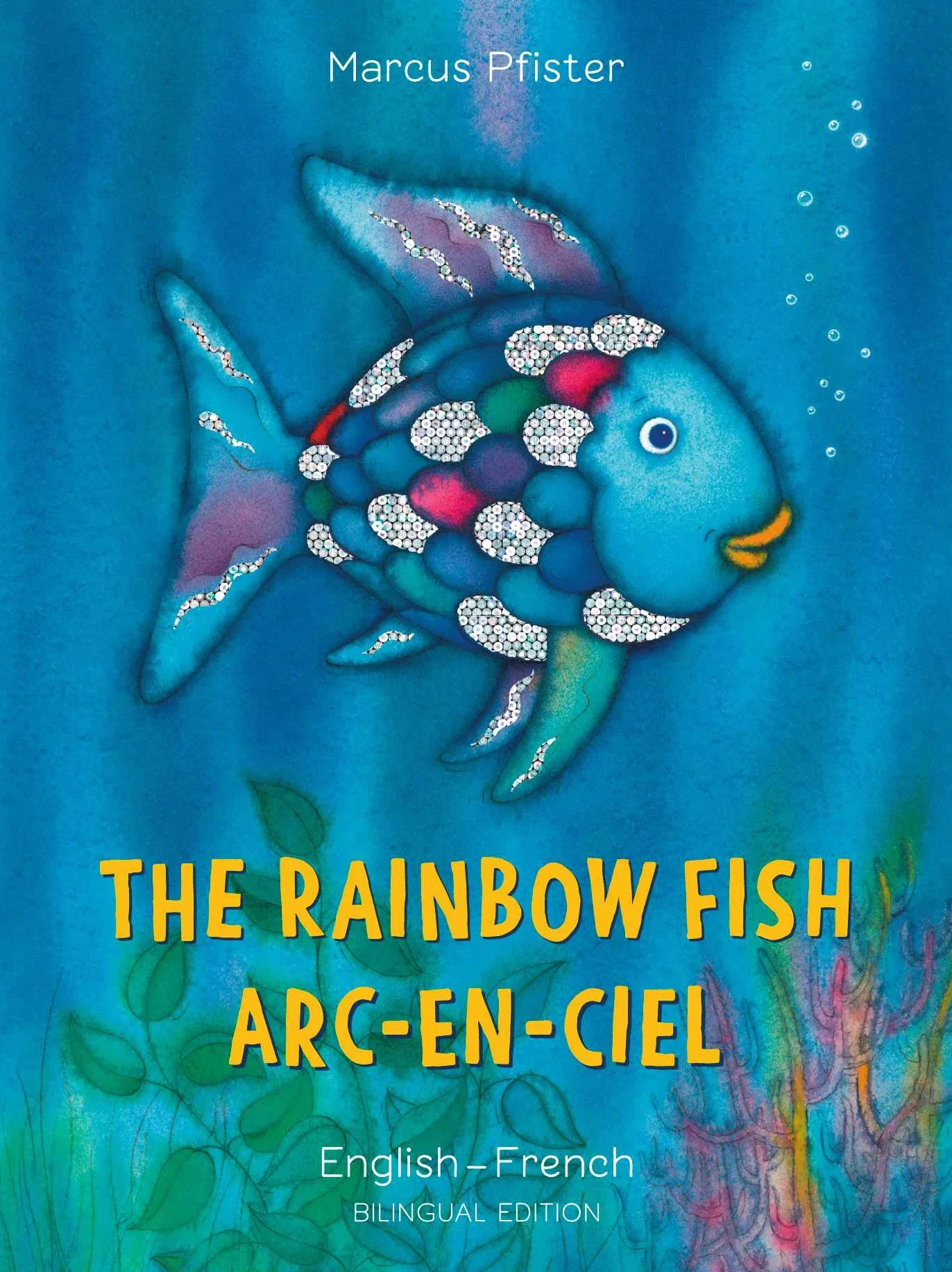 The Rainbow Fish/Arc-En-Ciel English/French: (Bilingual Edition)