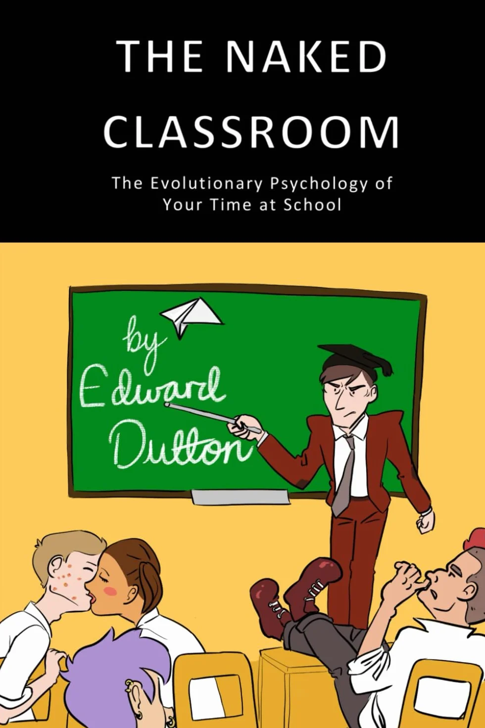 The Naked Classroom: The Evolutionary Psychology of Your Time at School