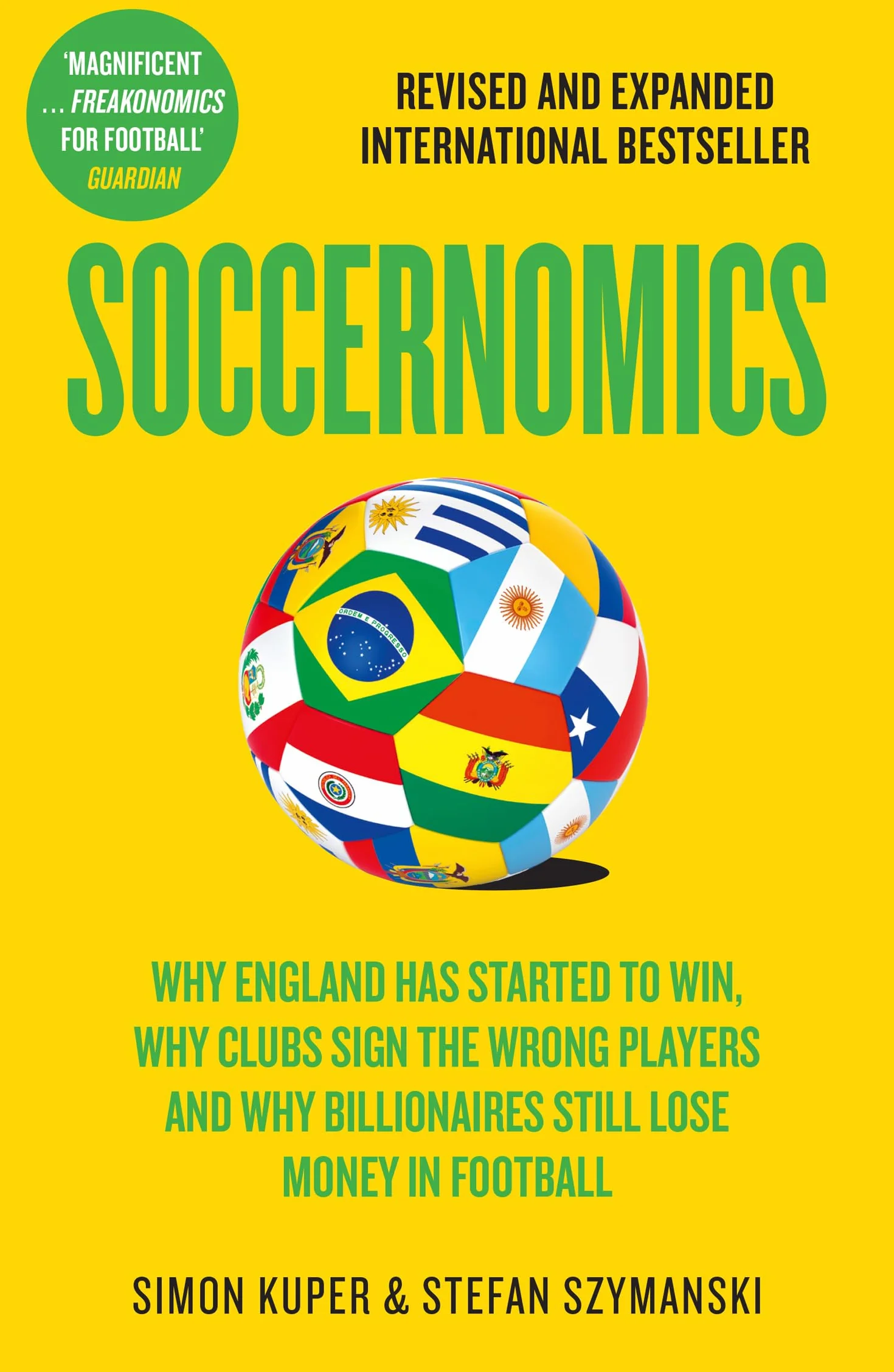 Soccernomics: 2026 World Cup Edition – Why England Has Started to Win, Why Clubs Sign the Wrong Players and Why Billionaires Still Lose Money in Football