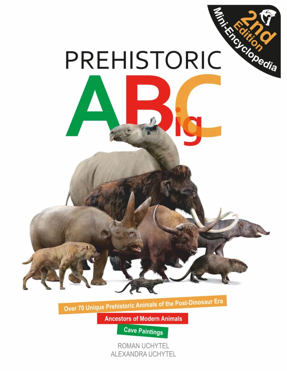 Prehistoric ABigC (Second Edition): A visual mini-encyclopedia of prehistoric animals, Ice Age giants, and the ancestors of modern species