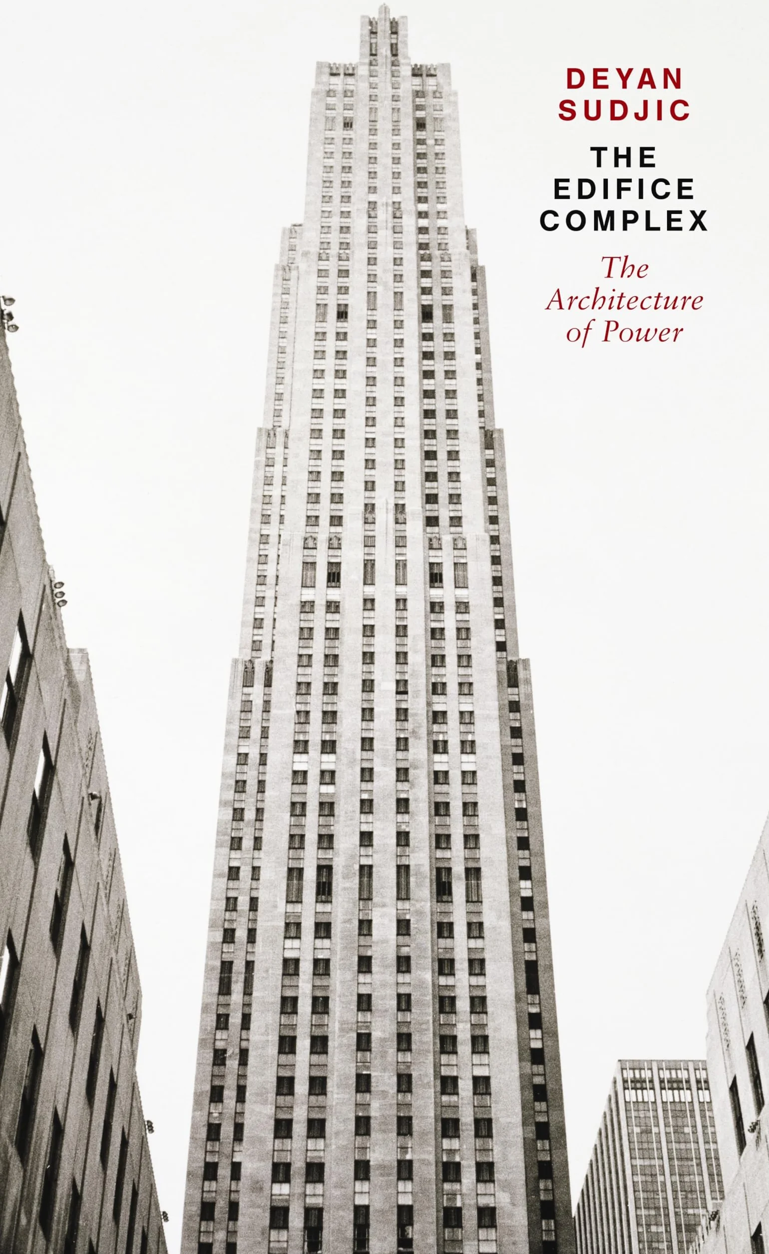 The Edifice Complex: The architecture of power
