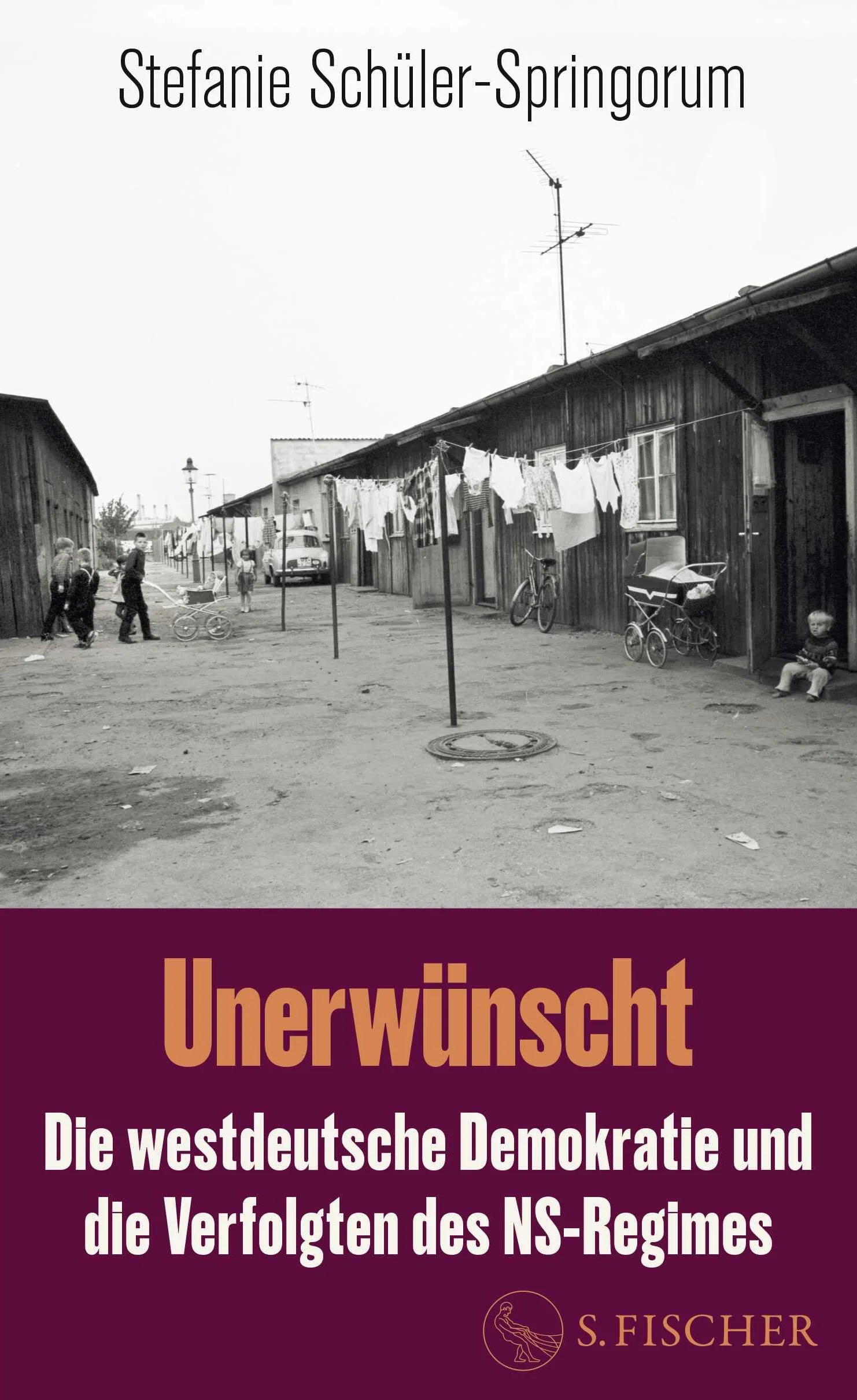 Unerwünscht: Die westdeutsche Demokratie und die Verfolgten des NS-Regimes