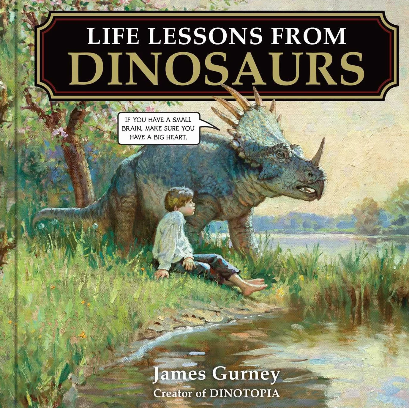 Life Lessons from Dinosaurs: Wisdom and Wit from the World of Dinotopia
