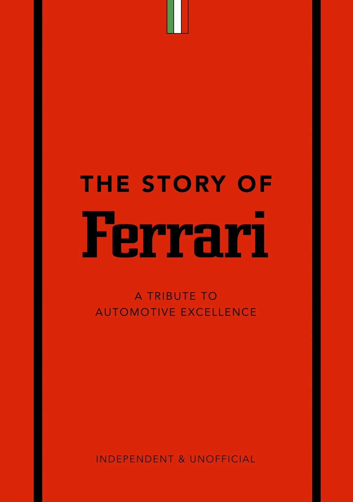The Story of Ferrari: A Tribute to Automotive Excellence: 1