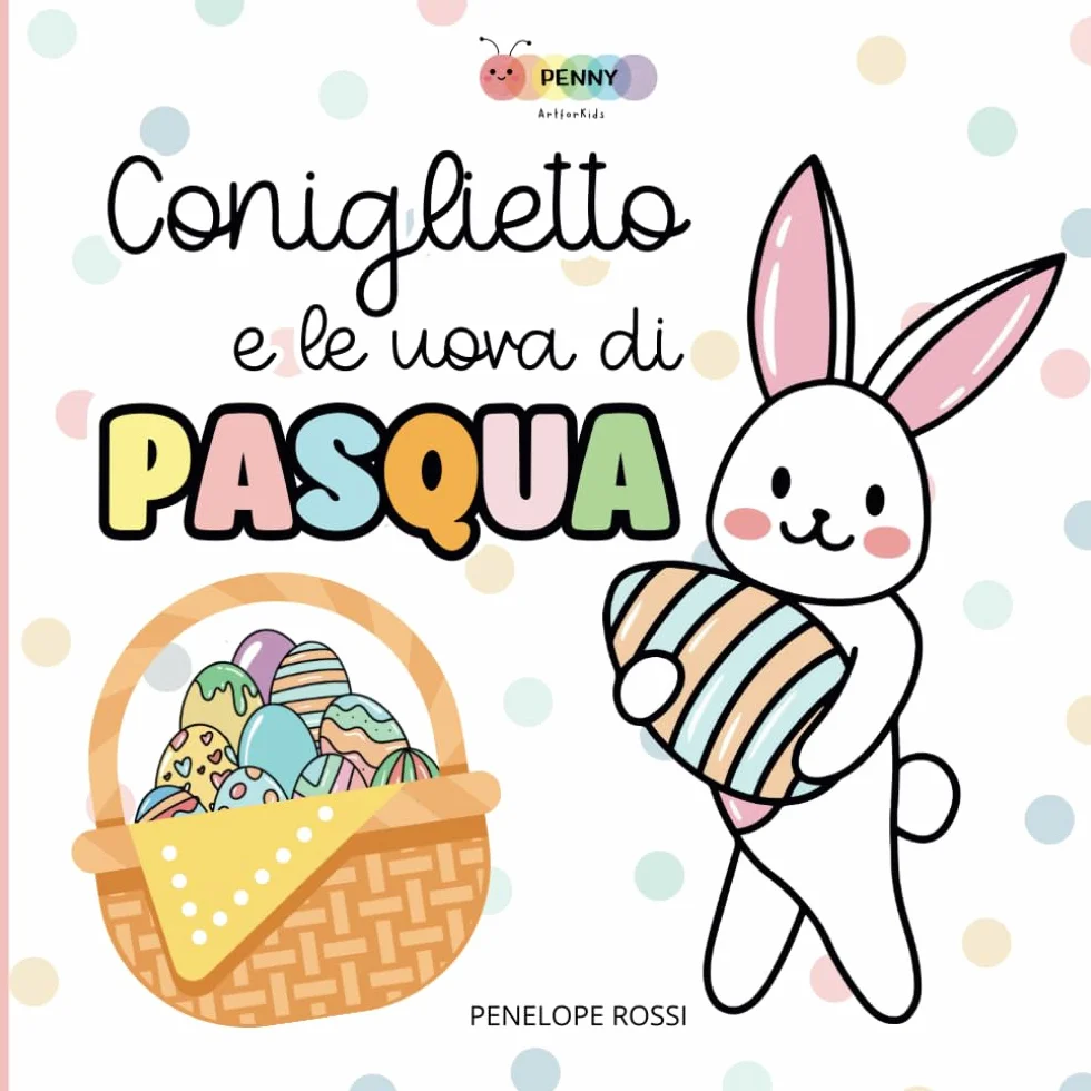 Coniglietto e le Uova di Pasqua: libro pasquale in rima con versi degli animali e numeri da 1 a 10 per bambini 1-3 anni