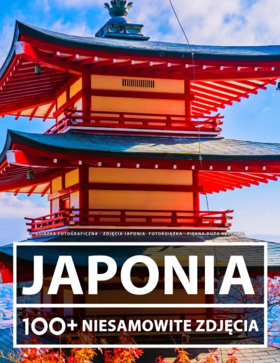 Książka Fotograficzna - Zdjęcia Japonia - Fotoksiążka - Piękna Duża Kolekcja: 100+ Niesamowitych Obrazów - Dla Dzieci I Dorosłych