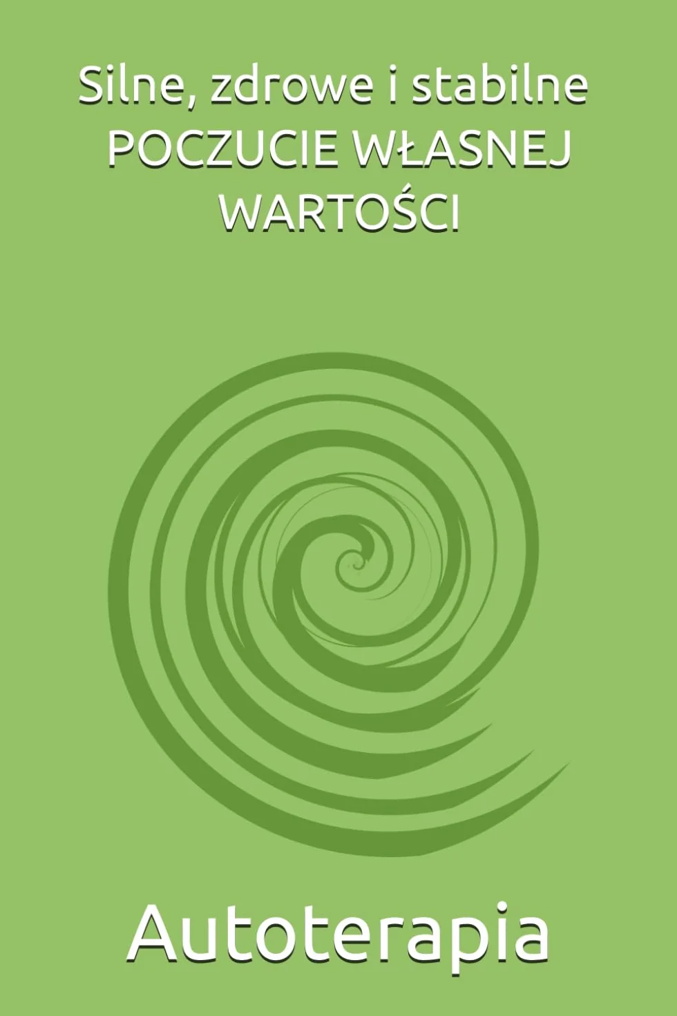 Silne, zdrowe i stabilne poczucie własnej wartości.: 3