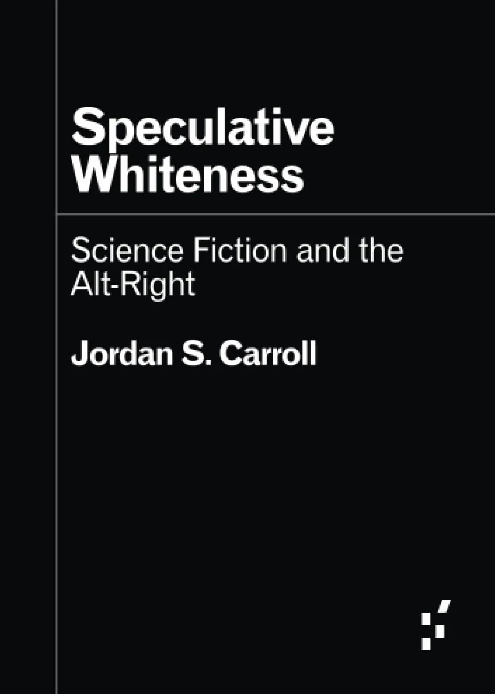 Speculative Whiteness: Science Fiction and the Alt-Right