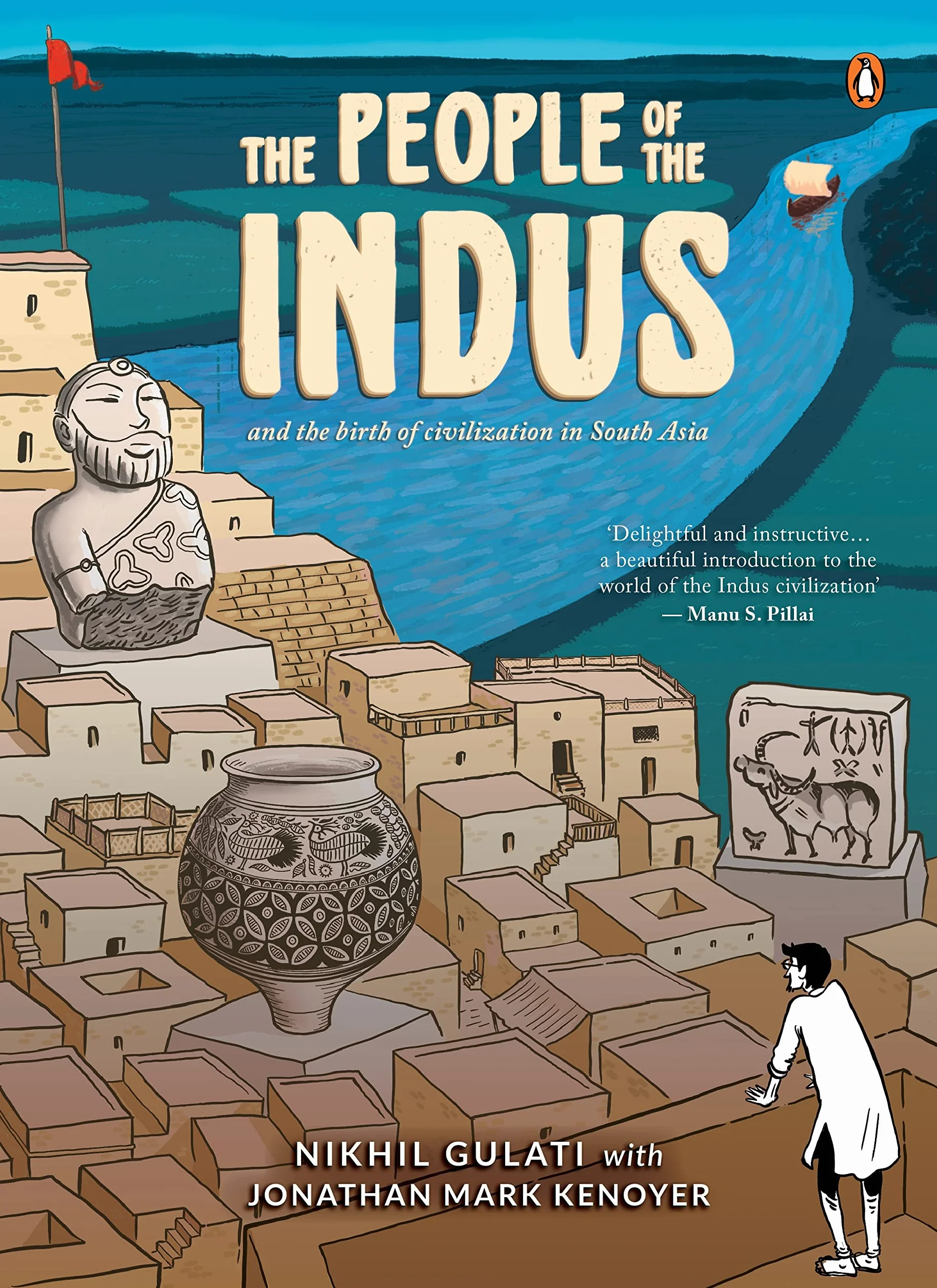 The People of the Indus: And the Birth of Civilization in South Asia