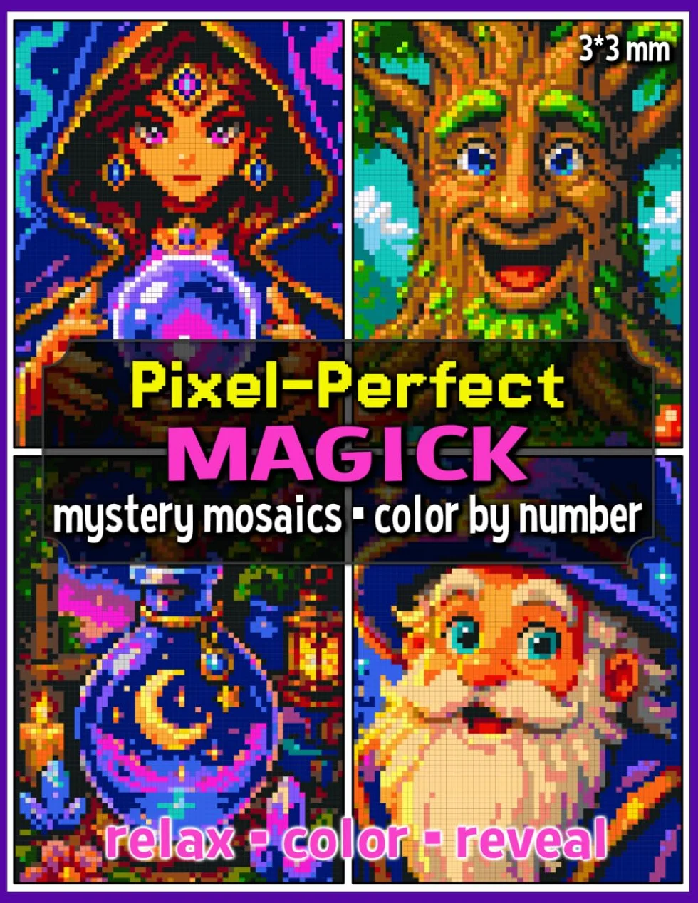 Pixel-Perfect Magick Mystery Mosaics Color by Number: Fantasy Pixel Art Coloring Book for Adults and Teens
