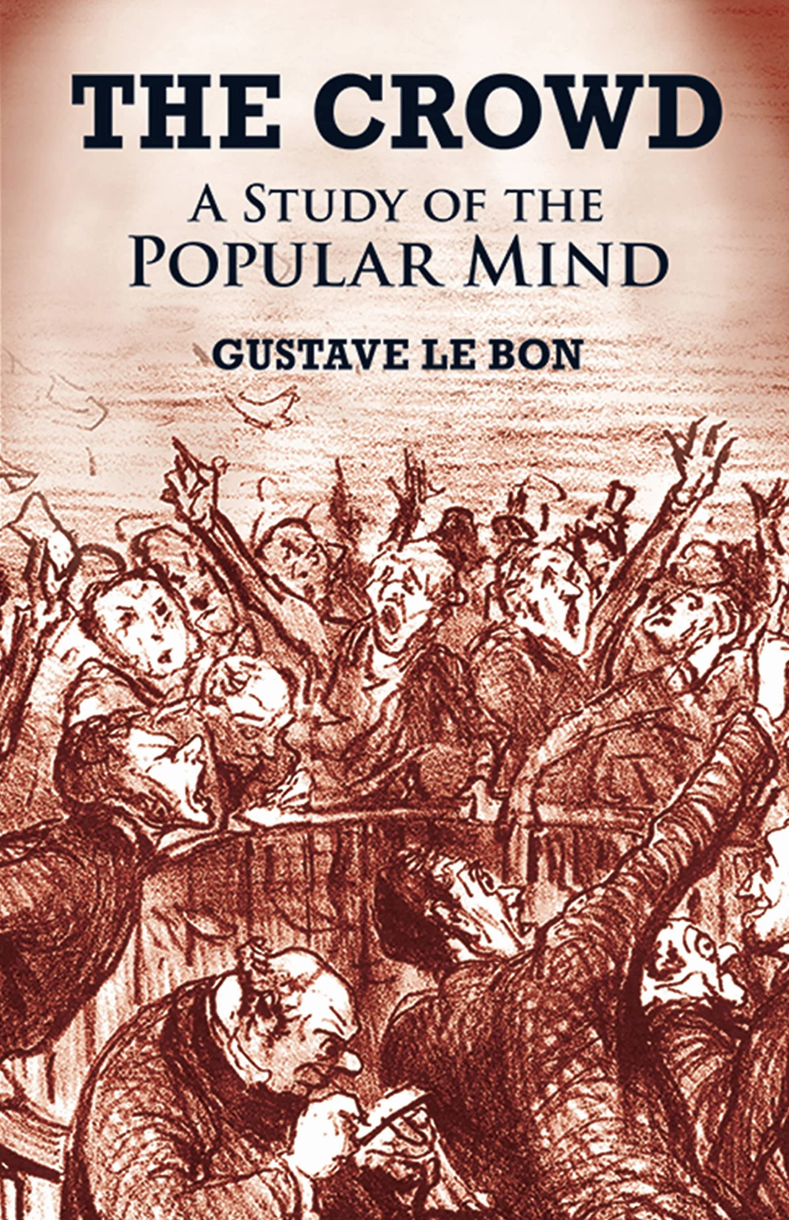The Crowd: A Study of the Popular Mind