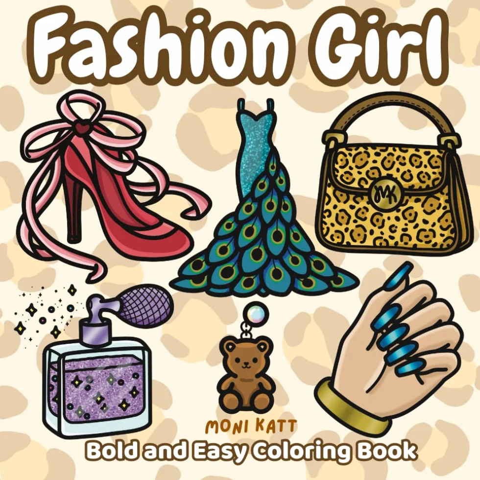 Fashion Girl A Bold and Easy Coloring Book: Cute Dresses, Heels, and Accessories to GRWM